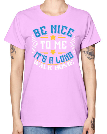 be nice to me its a long walk home Style 596# - Bus Driver -  Missy T-Shirt
