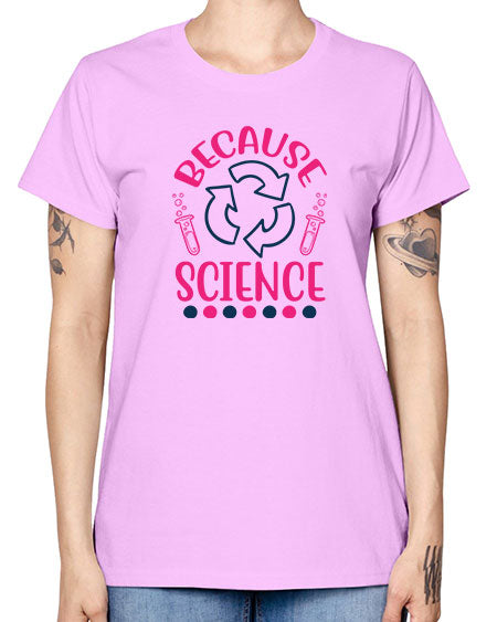because science 280# - general science -  Missy T-Shirt