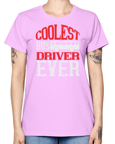 coolest bus driver ever Style 679# - Bus Driver -  Missy T-Shirt