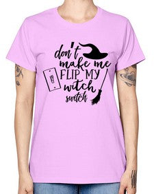 dont make me flip my witch switch 44# - witch -  Missy T-Shirt