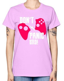 dont panic bro 75# - video games -  Missy T-Shirt