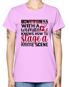 dontt mess with a woman who knows how to stage akrime scene 401# - true crime -  Missy T-Shirt