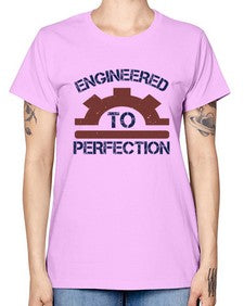 engineered to perfection Style 146# - engineer -  Missy T-Shirt