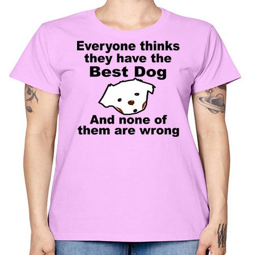 everyone thinks they have the best dog - dogs -  Missy T-Shirt