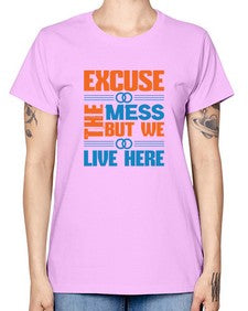 excuse the mess but we live here Style 155# - cleaner -  Missy T-Shirt