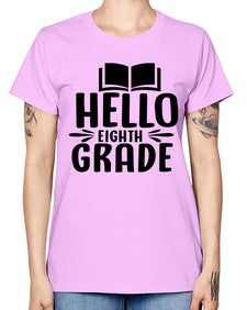 hello eighth grade 256# - eighth grade -  Missy T-Shirt