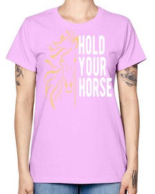 hold your horse Style 5# - horse -  Missy T-Shirt