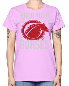 hold your horses Style 52# - horse -  Missy T-Shirt