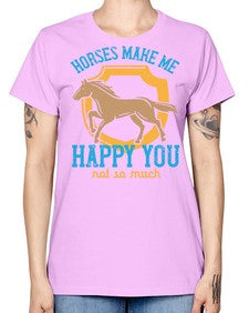 horses make me happy you not so much Style 41# - horse -  Missy T-Shirt