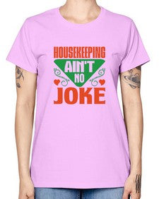 housekeeping aint no joke Style 178# - cleaner -  Missy T-Shirt