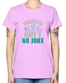 housekeeping aint no joke Style 179# - cleaner -  Missy T-Shirt