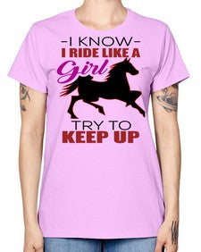 i kno i ride like a girl try to keep up - horse -  Missy T-Shirt