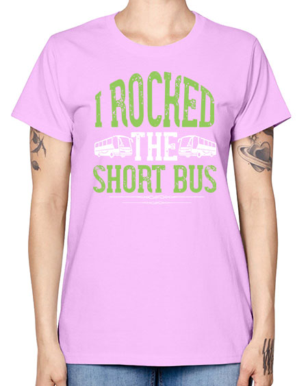 i rocked the short bus Style 920# - Bus Driver -  Missy T-Shirt