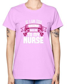 if i am too drunk take me Style 932# - nurse -  Missy T-Shirt