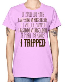 if i smell like mints i am feeding my horse treats - horse -  Missy T-Shirt