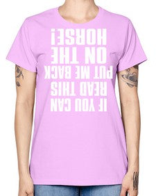 if you can read this put me back on the horse - horse -  Missy T-Shirt