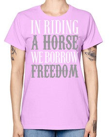 in riding a horse we borrow freedom - horse -  Missy T-Shirt