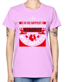 in the happiest of our childhood memories our parents were happy too 343# - parents day -  Missy T-Shirt