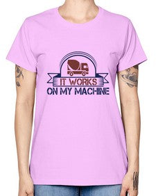 it work on my machine Style 247# - engineer -  Missy T-Shirt