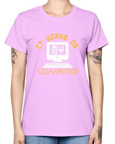 it works on my computer 30# - computer -  Missy T-Shirt