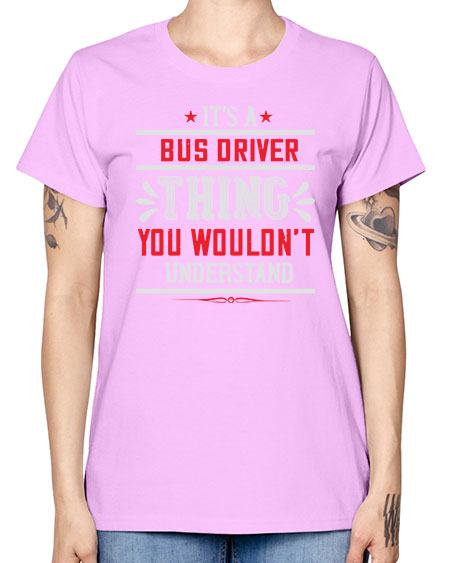 its a bus driver thing you wouldnt understand Style 1012# - Bus Driver -  Missy T-Shirt