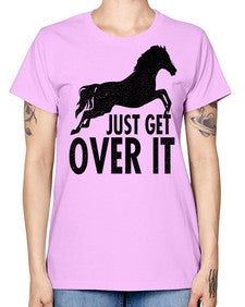 just get over it - horse -  Missy T-Shirt
