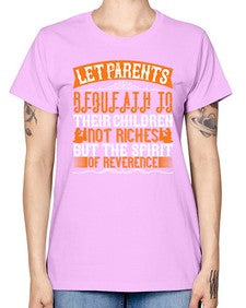 let parents bequeath to their children not riches but the spirit of reverence 369# - parents day -  Missy T-Shirt
