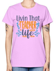livin that teacher life 1065# - teacher -  Missy T-Shirt