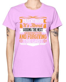 parenthoodits about guiding the next generation and forgiving the last 529# - parents day -  Missy T-Shirt
