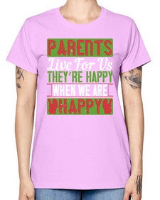 parents live for us theyre happy when we are happy 533# - parents day -  Missy T-Shirt