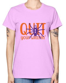 quit your witchin 32# - witch -  Missy T-Shirt