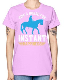ride a horse for instant happiness Style 25# - horse -  Missy T-Shirt