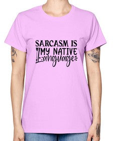 sarcasm is my native language 80# - sarcastic -  Missy T-Shirt