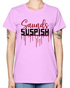 saunds suspish 1037# - true crime -  Missy T-Shirt