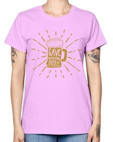 save water drink beer 1517# - beer -  Missy T-Shirt