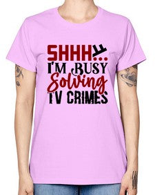 shhh im busy solving tv crimes 1040# - true crime -  Missy T-Shirt
