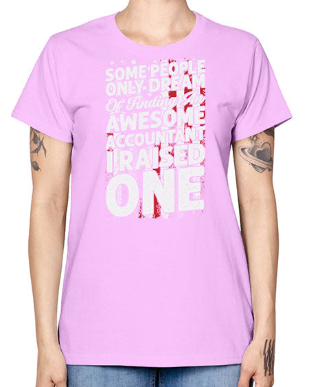 some people only dream of finding an awesome accountant 1415# - accountant -  Missy T-Shirt