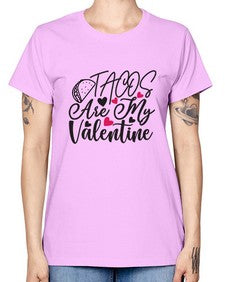 tacos are my valentine 1605# - tacos -  Missy T-Shirt