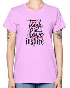 teach love inspire Style 369# - teacher -  Missy T-Shirt