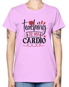 teaching is my cardio Style 401# - teacher -  Missy T-Shirt