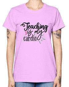 teaching is my cardio Style 402# - teacher -  Missy T-Shirt