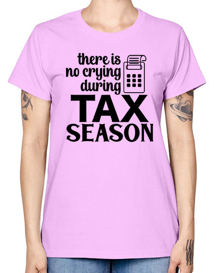 there is no crying during tax season 1540# - accountant -  Missy T-Shirt