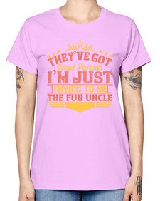 theyve got great parents im just trying to be the fun uncle 619# - parents day -  Missy T-Shirt