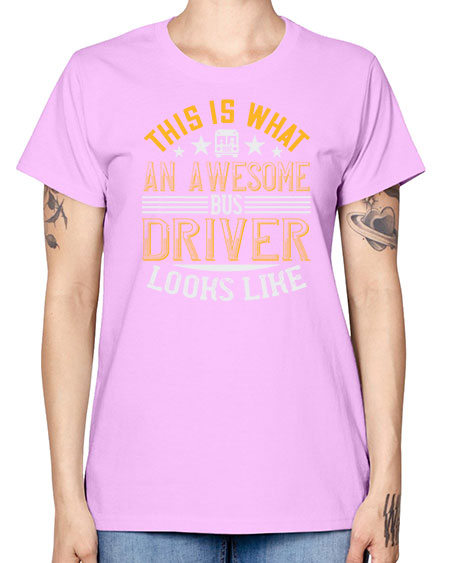 this is what an awesome bus driver looks like Style 1545# - Bus Driver -  Missy T-Shirt