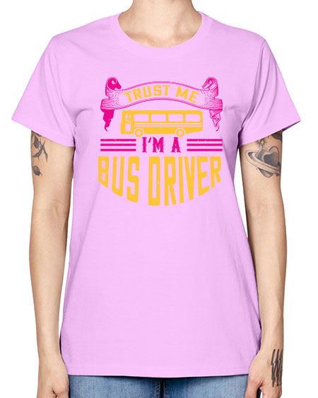 trust me Im a bus driver Style 1591# - Bus Driver -  Missy T-Shirt