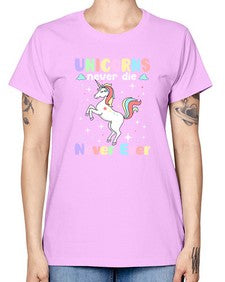 unicorns never die never ever 539# - unicorn -  Missy T-Shirt