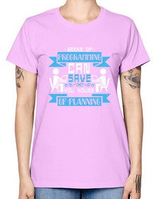 weeks of programming can save you hours of planning 9# - computer -  Missy T-Shirt