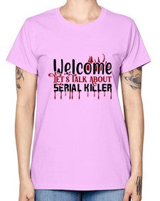 welcome lets talk about serial killer 1243# - true crime -  Missy T-Shirt