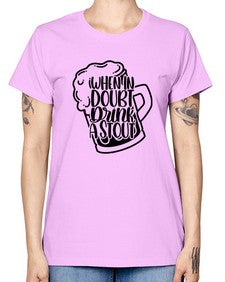 when in doubt drink a stout 1704# - beer -  Missy T-Shirt