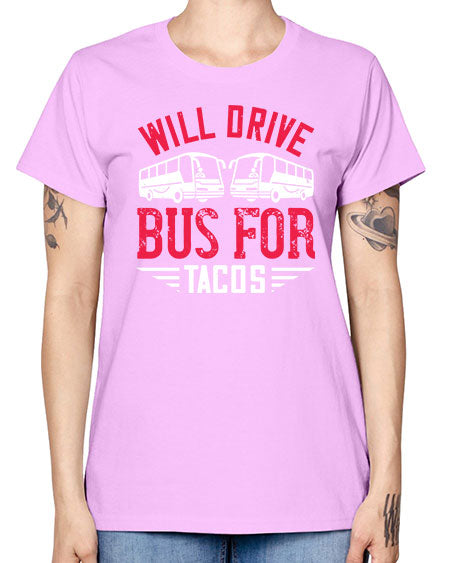 will drive bus for tacos Style 1643# - Bus Driver -  Missy T-Shirt
